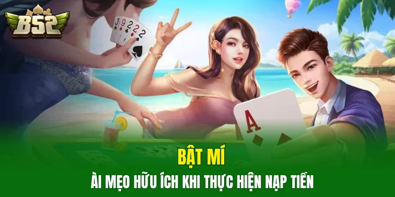 Bật mí vài mẹo hữu ích khi thực hiện nạp tiền