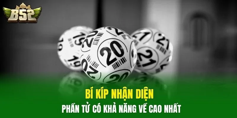 Bí kíp nhận diện phần tử có khả năng về cao nhất