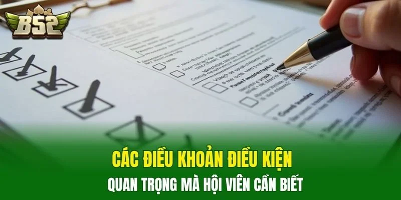 Các điều khoản điều kiện quan trọng mà hội viên cần biết