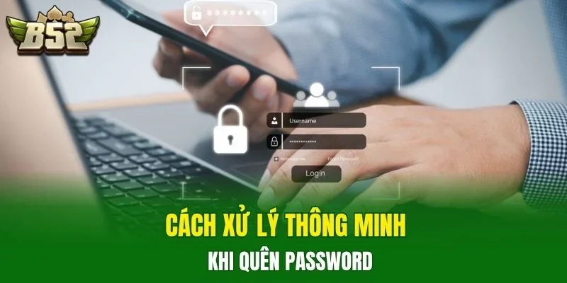 Cách xử lý thông minh khi quên password