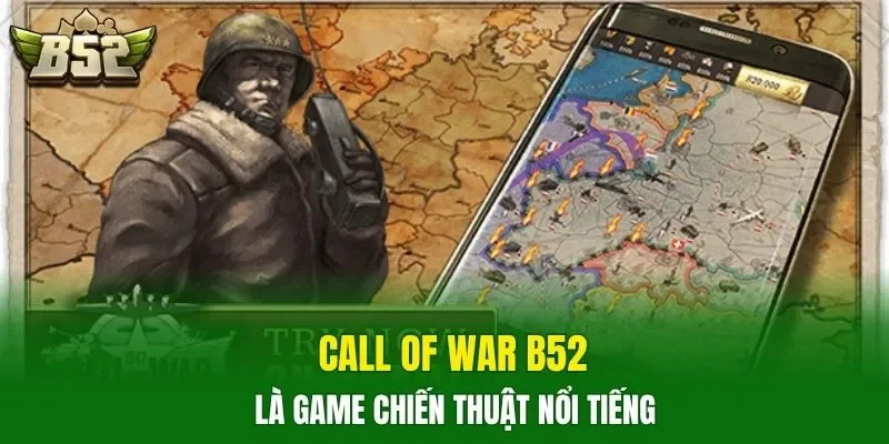Call Of War B52 là game chiến thuật nổi tiếng