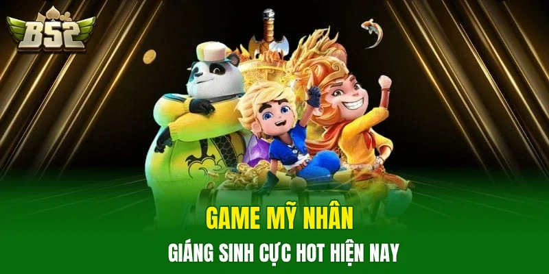 Game Mỹ Nhân Giáng sinh cực hot hiện nay