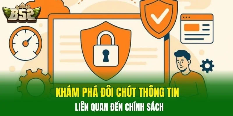 Khám phá đôi chút thông tin liên quan đến chính sách