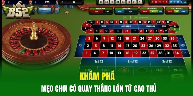 Khám phá mẹo chơi cò quay thắng lớn từ cao thủ
