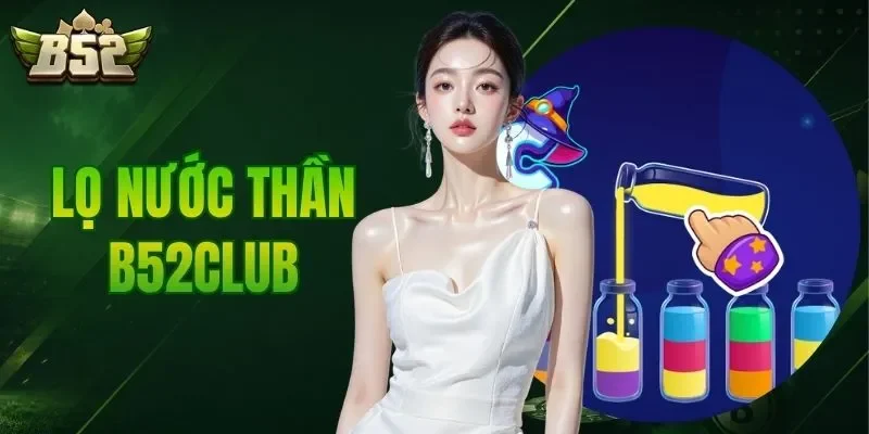 Lọ Nước Thần B52CLUB