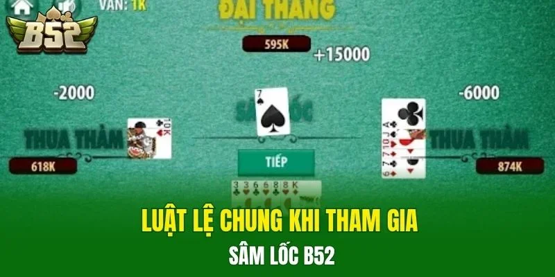 Luật lệ chung khi tham gia sâm lốc B52