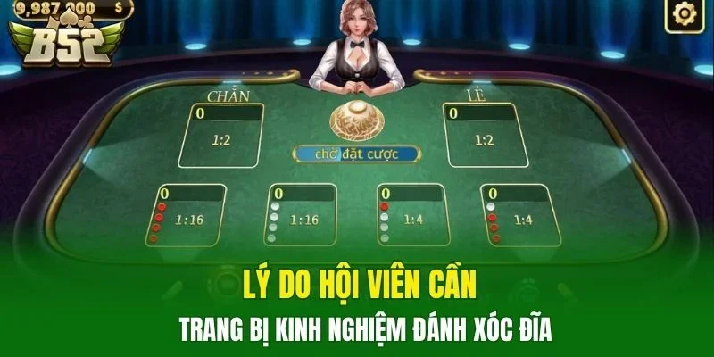 Lý do hội viên cần trang bị kinh nghiệm đánh xóc đĩa