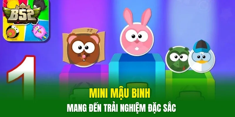 Mini Mậu Binh mang đến trải nghiệm đặc sắc