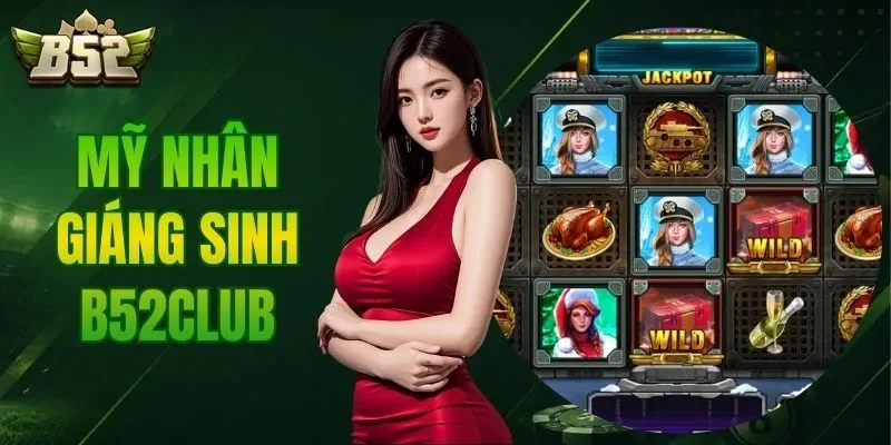 Mỹ Nhân Giáng Sinh B52CLUB
