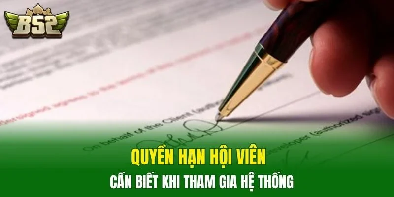 Quyền hạn hội viên cần biết khi tham gia hệ thống