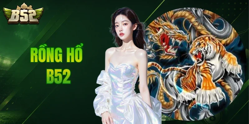 Rồng Hổ B52