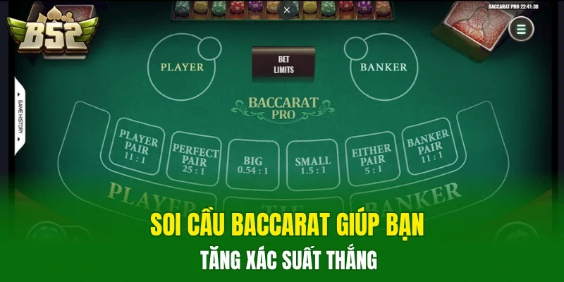 Soi cầu Baccarat giúp bạn tăng xác suất thắng