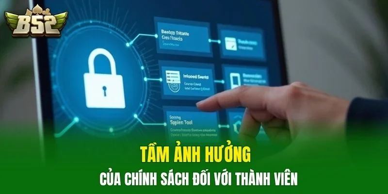 Tầm ảnh hưởng của chính sách đối với thành viên