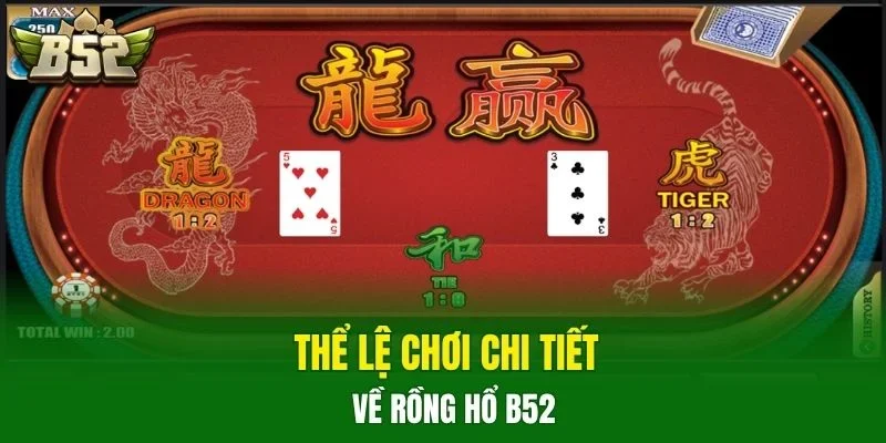 Thể lệ chơi chi tiết về rồng hổ B52