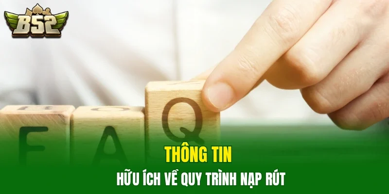 Thông tin hữu ích về quy trình nạp rút