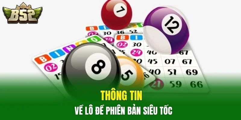 Thông tin về lô đề phiên bản siêu tốc