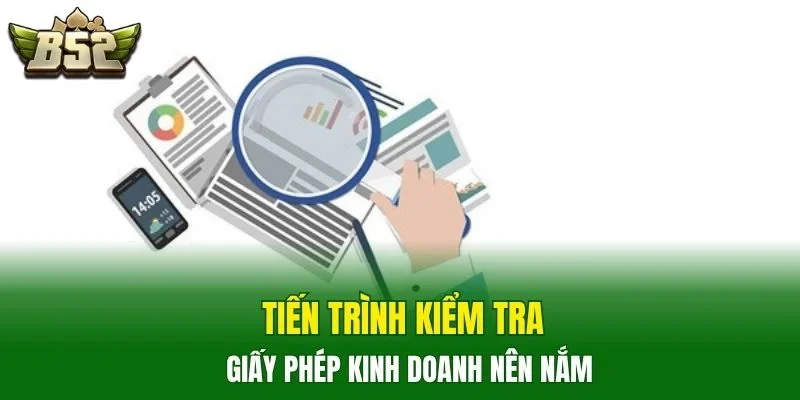 Tiến trình kiểm tra giấy phép kinh doanh nên nắm