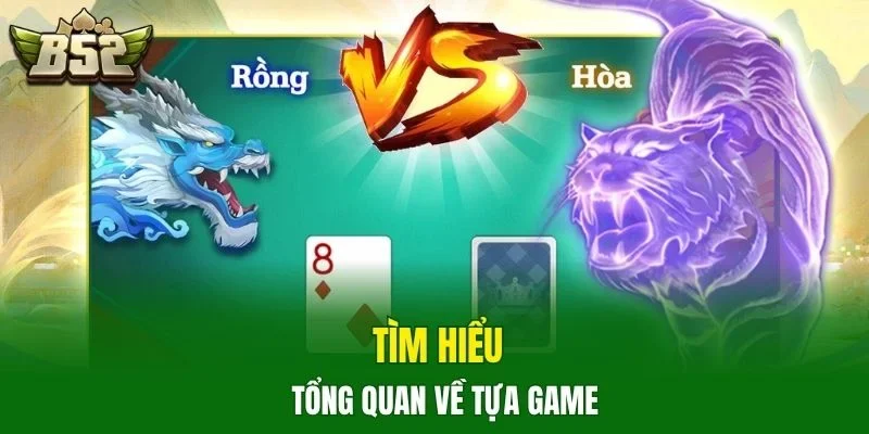 Tìm hiểu tổng quan về tựa game