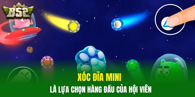 Xóc Đĩa Mini là lựa chọn hàng đầu của hội viên
